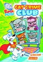 The Cat Crime Club - Steve Korte, Steven Kortae, Art Baltazar