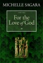 For the Love of God - Michelle Sagara