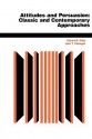 Attitudes And Persuasion: Classic And Contemporary Approaches - Richard E. Petty, John T. Cacioppo