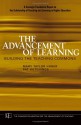 The Advancement of Learning: Building the Teaching Commons - Mary Taylor Huber, Pat Hutchings