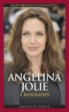 Angelina Jolie: A Biography: A Biography - Kathleen Tracy