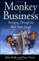 Monkey Business: Swinging Through the Wall Street Jungle - John Rolfe, Peter Troob