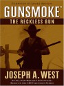 The Reckless Gun - Joseph A. West