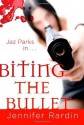 Biting the Bullet - Jennifer Rardin