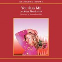 You Slay Me - Katie MacAlister, Barbara Rosenblat