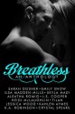 Breathless: An Anthology - Sarah Dosher, Emily Snow, Ilsa Madden-Mills, Skyla Madi, Aleatha Romig, J.S. Cooper, Heidi McLaughlin, Tijan, Jessica Wood, Kahlen Aymes, K.A. Robinson, Crystal Spears