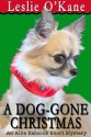 A DOG-GONE CHRISTMAS: Allie Babcock Short Story (Allie Babcock Mysteries) - Leslie O'Kane