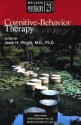 Cognitive-Behavior Therapy - Jesse H. Wright, John M. Oldham, Michelle B. Riba