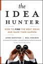 The Idea Hunter: How to Find the Best Ideas and Make them Happen - Sean Pratt, William Bole, Andy Boynton, Bill Fischer