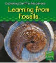 Learning From Fossils (Exploring Earth's Resources) - Sharon Katz Cooper