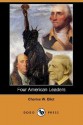 Four American Leaders (Dodo Press) - Charles William Eliot