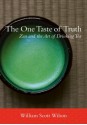 The One Taste of Truth: Zen and the Art of Drinking Tea - William Scott Wilson