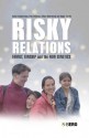 Risky Relations: Family, Kinship and the New Genetics - Katie Featherstone, Paul Atkinson, Aditya Bharadwaj