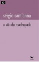 O Voo Da Madrugada - Sérgio Sant'Anna