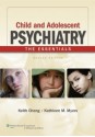 Child and Adolescent Psychiatry - Keith Cheng, Kathleen M. Myers, Keith Cheng Md, Kathleen M. Myers Md Mph Ms Faacap