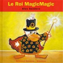 Le Roi Magicmagic (French Edition) - Alex Sanders