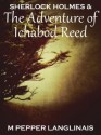 Sherlock Holmes & The Adventure of Ichabod Reed (New Sherlock Holmes Adventures) - M. Pepper Langlinais