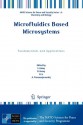 Microfluidics Based Microsystems: Fundamentals and Applications - Sadik Kakag, B. Kosoy, D. Li, A. Pramuanjaroenkij