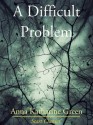 A Difficult Problem - Anna Katharine Green