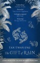 The Gift of Rain - Tan Twan Eng