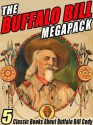 The Buffalo Bill Megapack: 5 Classic Books about Buffalo Bill Cody - William F. Cody, Helen Cody Wetmore