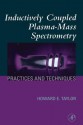 Inductively Coupled Plasma-Mass Spectrometry: Practices and Techniques - Howard E. Taylor