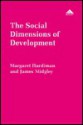 The Social Dimensions of Development: Social Policy and Planning in the Third World - Margaret Hardiman, James Midgley