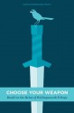 Choose Your Weapon (The Helen of Hollingsworth Trilogy) - Sarah Rodriguez Pratt