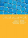 Critical Social Work: Theories and Practices for a Socially Just World - June Allan, Linda Briskman, Bob Pease