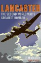 Lancaster: The Second World War's Greatest Bomber - Leo McKinstry