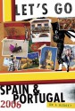 Let's Go Spain & Portugal 2006 - Let's Go Inc., Silvia Killingsworth, Lucy Lindsey, Diana Garvin