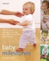 Baby Milestones: What to Expect and How to Stimulate Your Child's Development from 0-3 Years - Carol Cooper