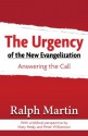 The Urgency of the New Evangelization: Answering the Call - Ralph Martin, Mary Healy, Peter Williamson