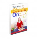 Turn Your Shine On ~ Your Raw Food Journey to Health and Happiness - Rebecca Kane, Carol Hess