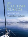 The Scottish Islands: A Comprehensive Guide to Every Scottish Island - Hamish Haswell-Smith