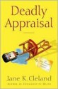 Deadly Appraisal - Jane K. Cleland