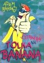 Stawiam na Tolka Banana - Adam Bahdaj