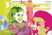 Singing Express Songbook 3: All the Songs from Singing Express 3. Ana Sanderson, Gillyanne Kayes - Ana Sanderson