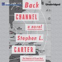 Back Channel - Stephen L. Carter, Bahni Turpin, LLC Dreamscape Media