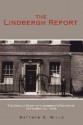 The Lindbergh Report: The Untold Story of Lindbergh's Report of September 22, 1938 - Matthew Wills