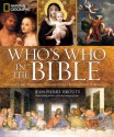 National Geographic Who's Who in the Bible: Unforgettable People and Timeless Stories from Genesis to Revelation - Jean-Pierre Isbouts