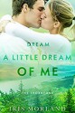 Dream a Little Dream of Me (The Thorntons Book 4) - Iris Morland