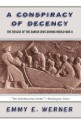 A Conspiracy of Decency: The Rescue of the Danish Jews During World War II - Emmy E. Werner