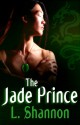 The Jade Prince - L. Shannon