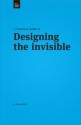 A Practical Guide to Designing the Invisible - Robert Mills