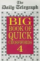 The Daily Telegraph Big Book of Quick Crosswords 4 - Daily Telegraph