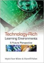 Technology Rich Learning Environments: A Future Perspective - Myint Swe Khine, Darrell Fisher