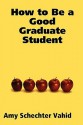 How to Be a Good Graduate Student - Frank Vahid