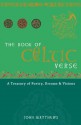 The Book of Celtic Verse: A Treasury of Poetry, Dreams & Visions - John Matthews