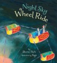 Night Sky Wheel Ride - Sheree Fitch, Yayo